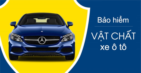 Bảo hiểm vật chất xe ô tô là gì? Kinh nghiệm chọn mua bảo hiểm tốt nhất