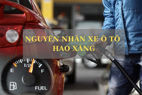 13+ Nguyên nhân xe ô tô hao xăng chớ chủ quan