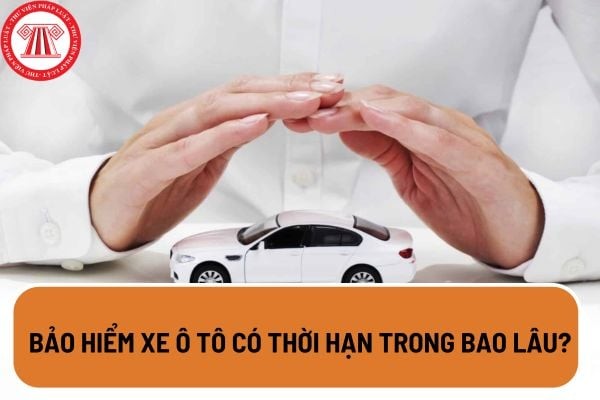 Xe ô tô trên đường - liên quan thời hạn bảo hiểm xe ô tô