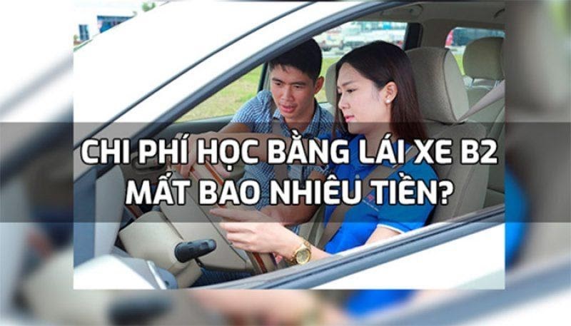 Các khoản chi phí liên quan khi thi bằng lái xe ô tô hạng B2