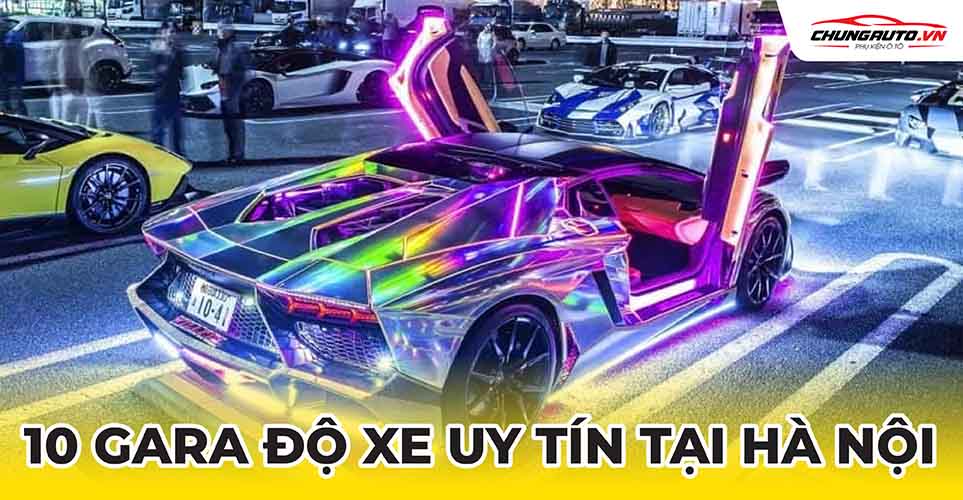 Gara độ xe ô tô uy tín tại Hà Nội