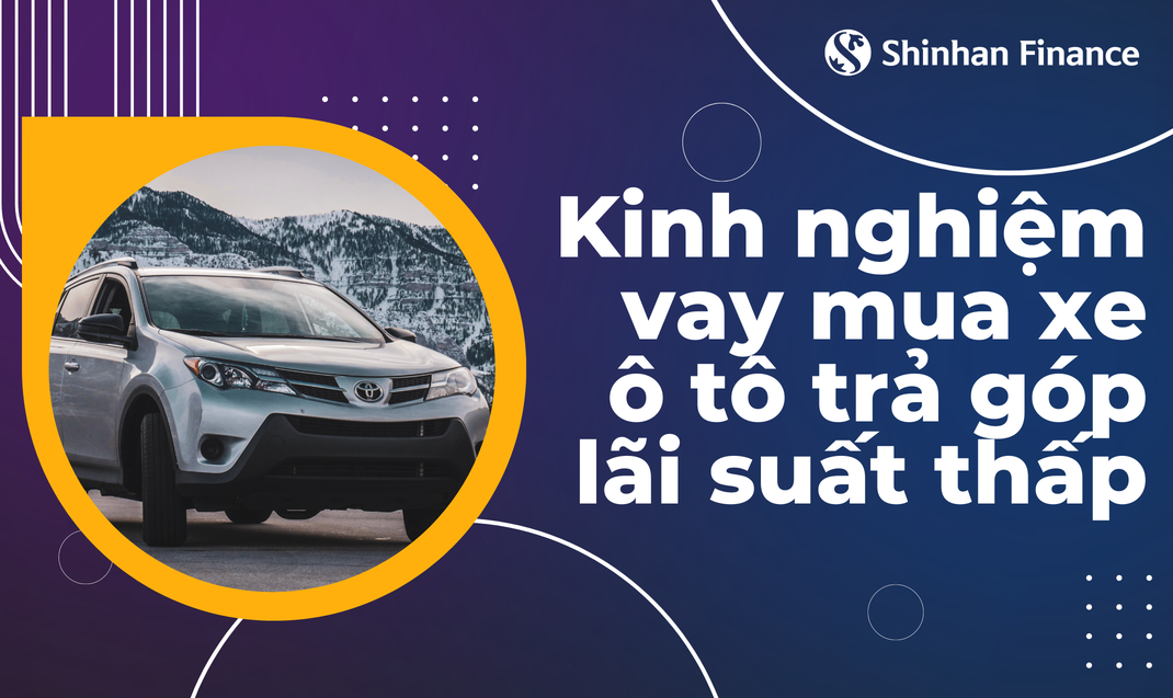 Vay Trả Góp Xe Ô Tô: Hướng Dẫn Chi Tiết & Kinh Nghiệm Từ Chuyên Gia
