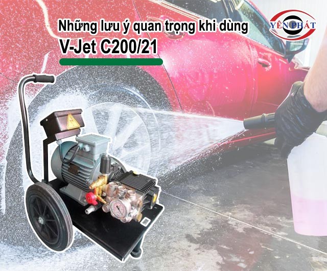 Lưu ý khi sử dụng máy rửa xe V-Jet C200/21