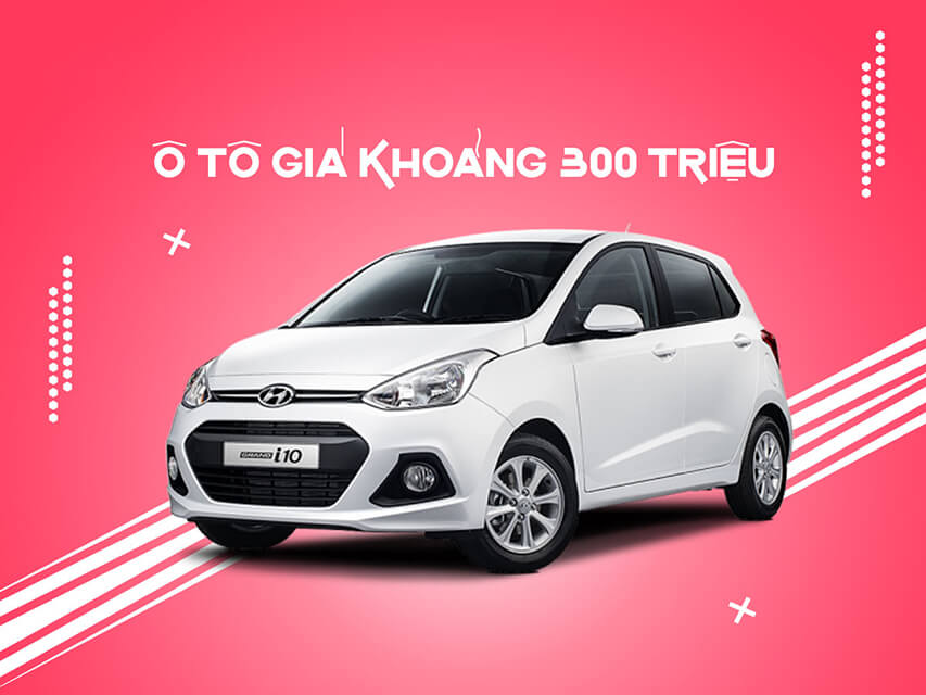 Xe Ô Tô Đời Có: Lựa Chọn Tầm Giá 300 Triệu Đồng