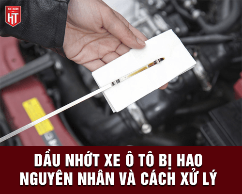 Xe ô tô bị hao nhớt: Nguyên nhân, dấu hiệu và cách khắc phục hiệu quả
