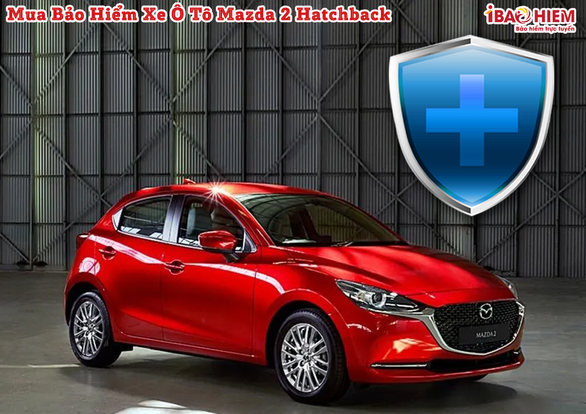 Hình ảnh minh họa việc mua bảo hiểm cho xe ô tô Mazda 2 Hatchback