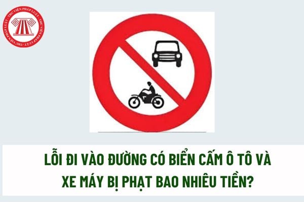 Mức phạt khi vi phạm biển cấm ô tô xe máy