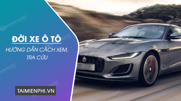 Cách xem đời xe ô tô qua số VIN