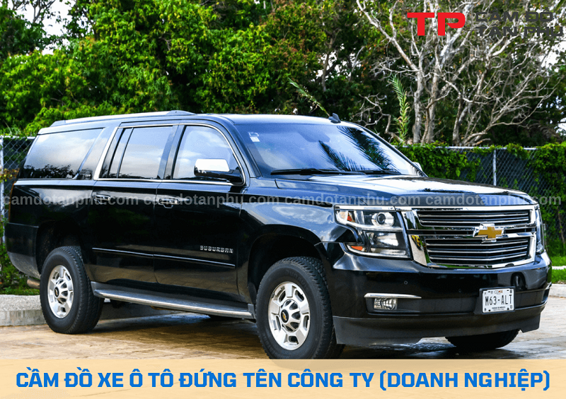 Cầm đồ xe ô tô công ty (doanh nghiệp) đứng tên giá cao