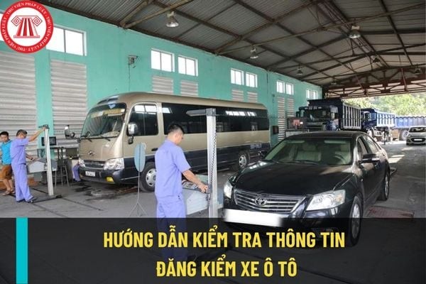 Kiểm tra thông tin xe đăng kiểm ô tô tại trung tâm đăng kiểm