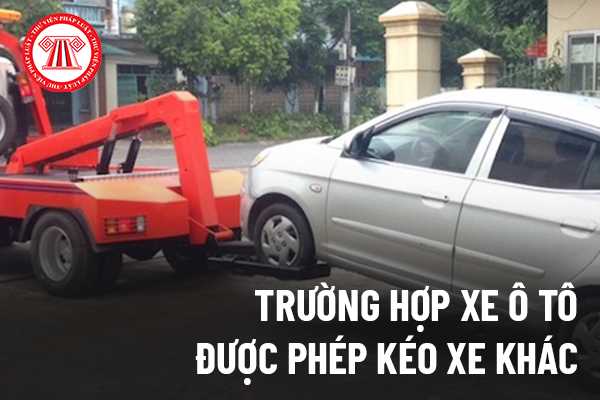 Ô Tô Kéo Theo Xe Khác: Quy Định và Lưu Ý Quan Trọng Năm 2021