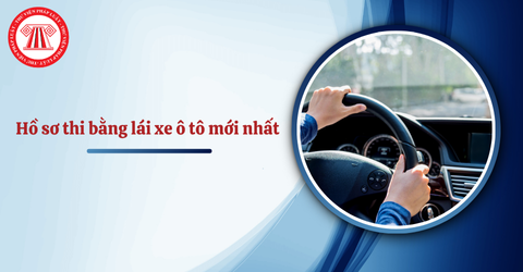 Hồ sơ thi bằng lái xe ô tô gồm những gì và xe thi bằng xe gì Hồ sơ thi bằng lái xe ô tô gồm những gì và xe thi bằng xe gì