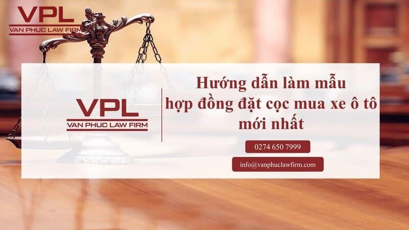 Nắm rõ quy định giúp bạn soạn thảo hợp đồng đặt cọc xe ô tô chuẩn xác