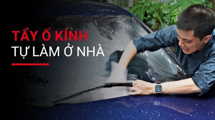 Chất tẩy rửa kính xe ô tô: Hướng dẫn toàn diện từ A đến Z