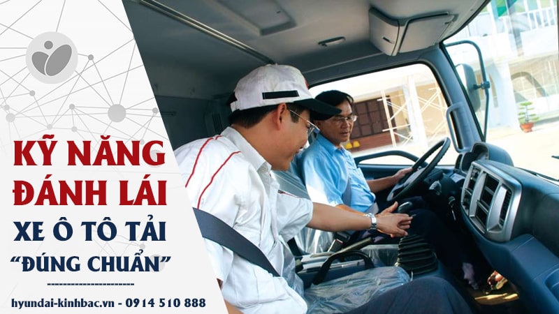 Kỹ năng đánh lái xe ô tô tải chuyên nghiệp trên đường