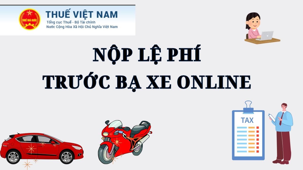 hướng dẫn nộp thuế trước bạ xe ô tô chi tiết và đầy đủ nhất