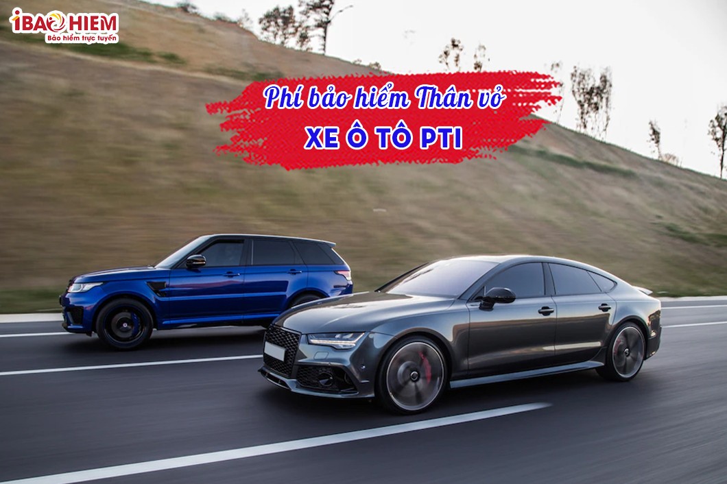 Phí bảo hiểm thân vỏ xe ô tô PTI