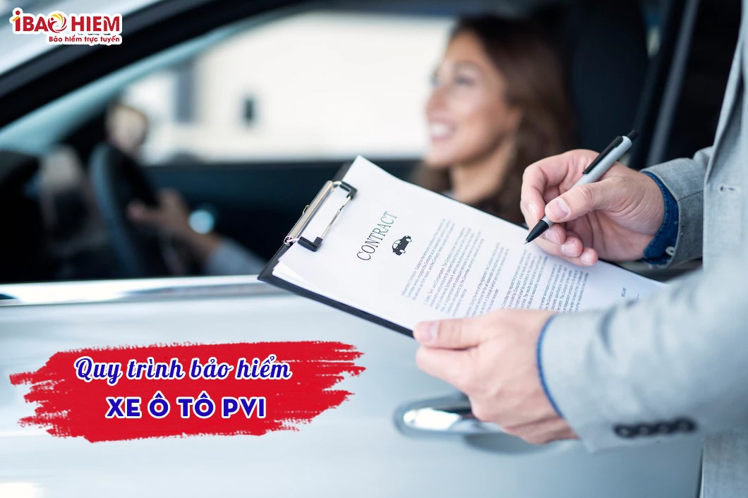 Quy trình bảo hiểm xe ô tô PVI từng bước