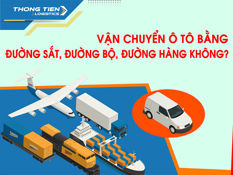 Xe ô tô tàu hỏa: Cách vận chuyển an toàn, hiệu quả