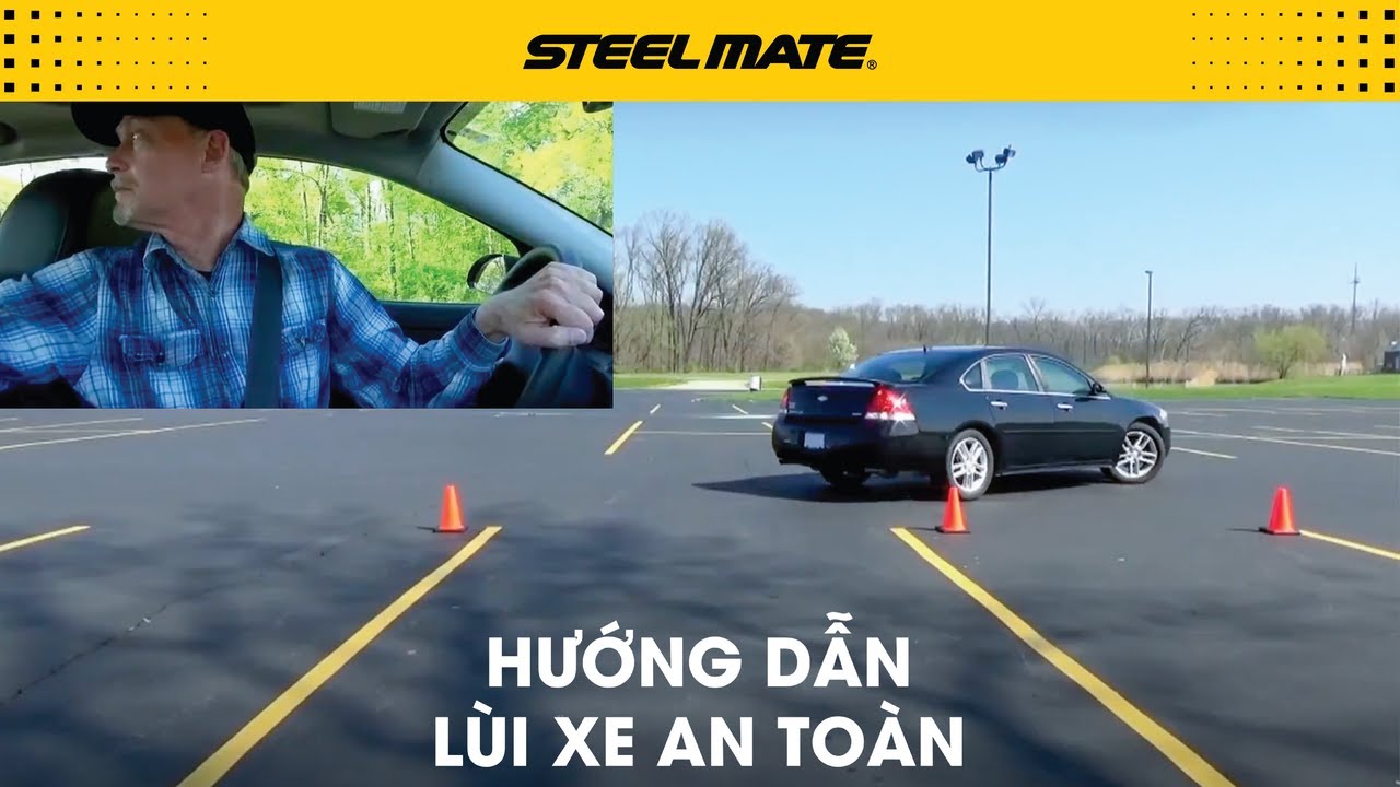 Hướng dẫn lùi xe ô tô an toàn qua video thực tế