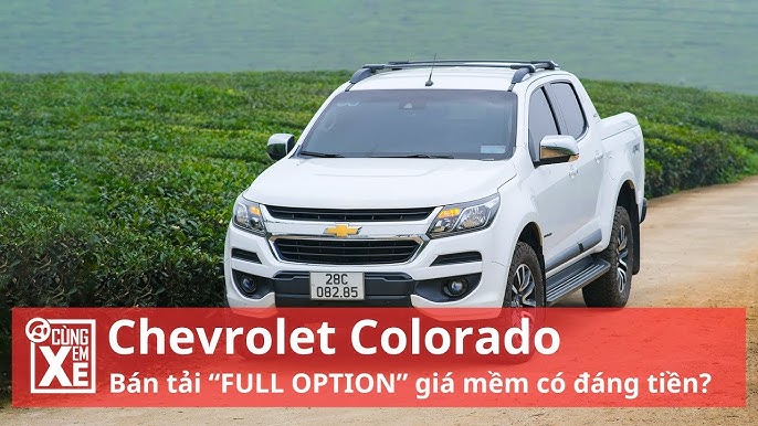 Đánh giá xe ô tô Chevrolet Colorado: Mạnh mẽ, đa dụng và đáng tin cậy Đánh giá xe ô tô Chevrolet Colorado: Mạnh mẽ, đa dụng và đáng tin cậy