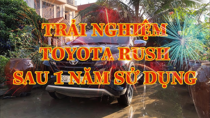 Đánh giá xe ô tô Rush: Chi tiết từ A đến Z