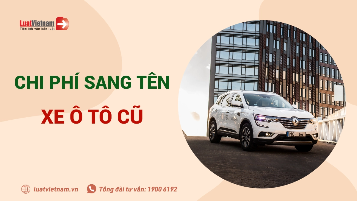 Phí Đăng Ký Biển Xe Ô Tô Cũ: Quy Trình & Chi Phí Chi Tiết
