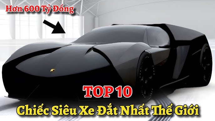 Khám phá siêu xe ô tô đắt nhất thế giới: Biểu tượng đỉnh cao