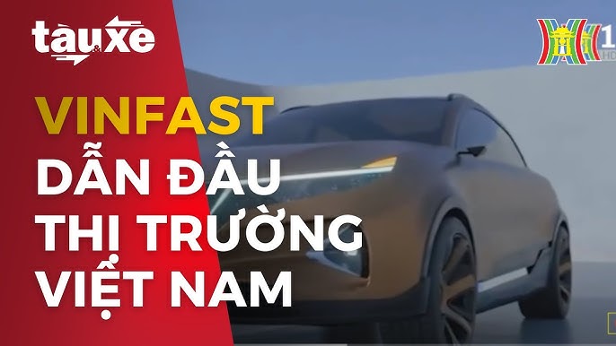 VinFast và thị trường xe ô tô Việt Nam ngày 6 tháng 3