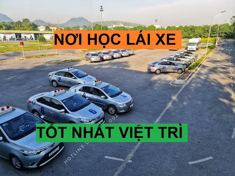 Top Các Trung Tâm Học Lái Xe Ô Tô Ở Việt Trì Phú Thọ Uy Tín