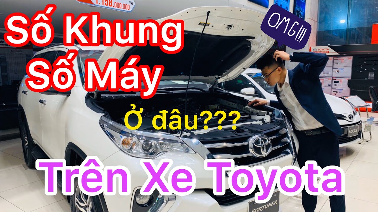 Vị trí số khung số máy xe ô tô Fortuner chuẩn xác nhất