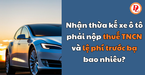 Đóng thuế khi nhận thừa kế xe ô tô: Hướng dẫn chi tiết từ A đến Z