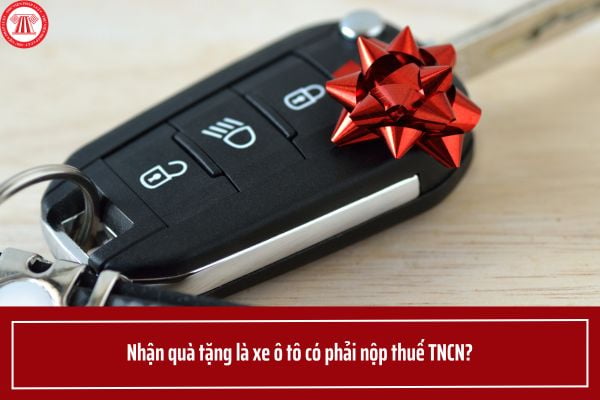 Quy định về thuế TNCN khi cho tặng xe ô tô