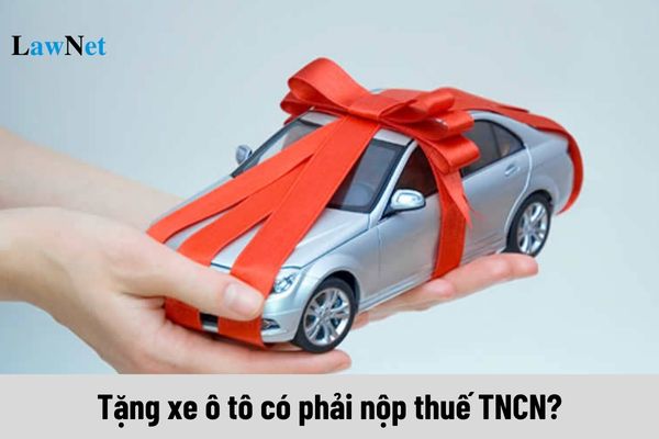 Quy định về thuế TNCN khi cho tặng xe ô tô