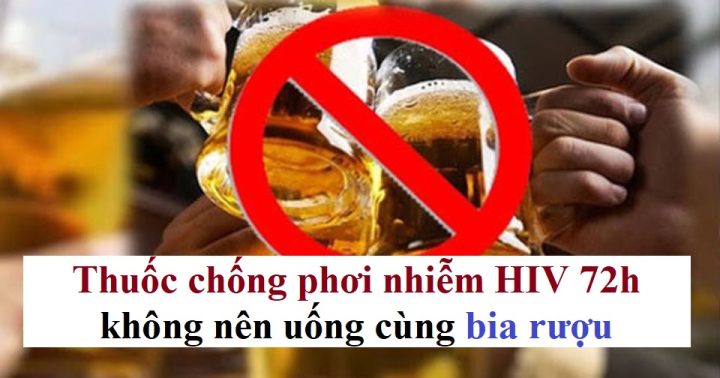 cần tuyệt đối tránh rượu bia khi dùng thuốc phơi nhiễm