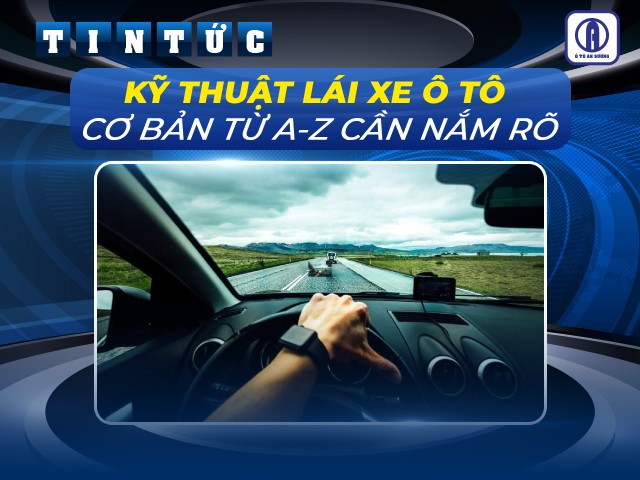 Lý thuyết kỹ thuật lái xe ô tô: Nền tảng vững chắc cho mọi tài xế