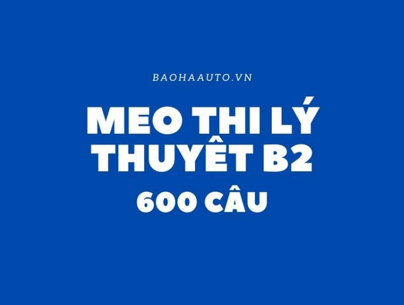 Mẹo Thi Lý Thuyết Xe Ô Tô B2 Đạt Chuẩn 100% Ngay Lần Đầu