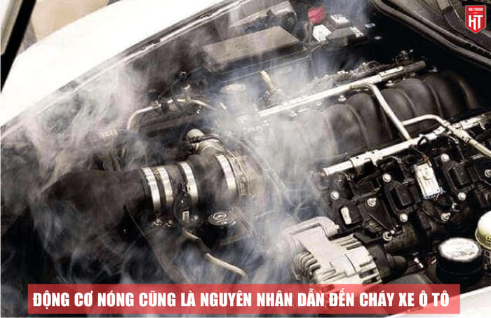 Nguy cơ cháy động cơ xe ô tô và cách phòng tránh hiệu quả