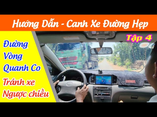 Kỹ thuật Canh Xe Ô Tô Đường Hẹp Chuẩn Xác Từ Chuyên Gia